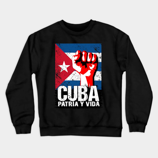 Cuba Patria Y Vida Patriotic Distressed Design Crewneck Sweatshirt by PsychoDynamics